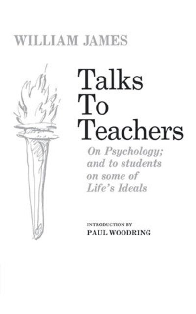 Talks to Teachers on Psychology and to Students on Some of Life's Ideals - William James - Books - WW Norton & Co - 9780393001655 - April 1, 1958