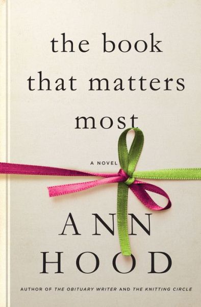 Cover for Ann Hood · The Book That Matters Most - A Novel (Gebundenes Buch) (2016)