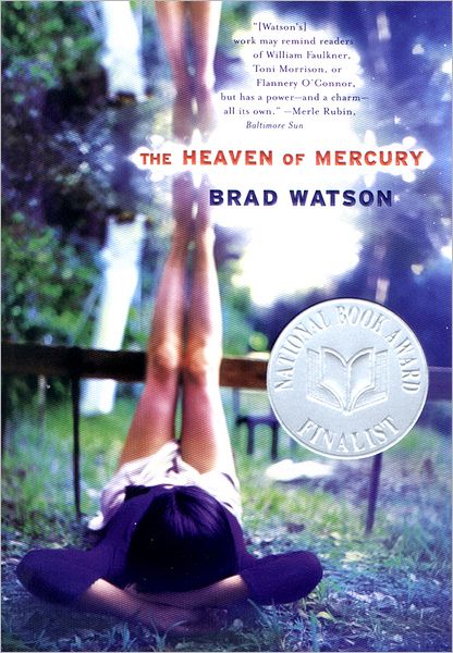 Cover for Watson, Brad (University of Wyoming, Laramie) · The Heaven of Mercury: A Novel (Pocketbok) (2003)