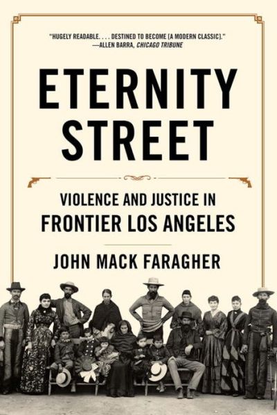 Cover for John Mack Faragher · Eternity Street: Violence and Justice in Frontier Los Angeles (Paperback Book) (2017)