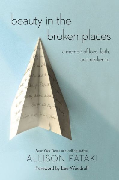 Cover for Allison Pataki · Beauty in the Broken Places: A Memoir of Love, Faith, and Resilience (Hardcover Book) (2018)