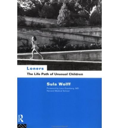 Cover for Sula Wolff · Loners: The Life Path of Unusual Children (Paperback Book) (1995)