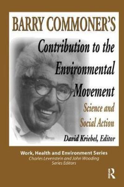 Cover for Mary Lee Dunn · Barry Commoner's Contribution to the Environmental Movement: Science and Social Action - Work, Health and Environment Series (Hardcover Book) (2019)