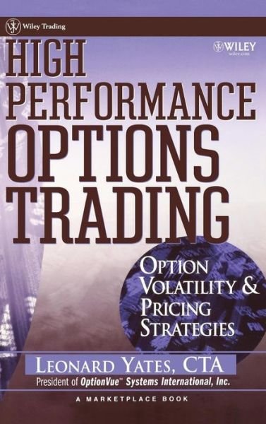 Cover for Yates, Leonard (OptionVue Systems International, Inc) · High Performance Options Trading: Option Volatility and Pricing Strategies w/website - A Marketplace Book (Innbunden bok) (2003)