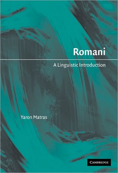 Cover for Matras, Yaron (Professor in Linguistics, University of Manchester) · Romani: A Linguistic Introduction (Hardcover Book) (2002)