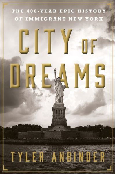 Cover for Tyler Anbinder · City of Dreams (Hardcover Book) (2016)