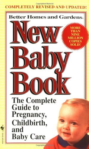 Cover for BH&amp;G Editors · Better Homes and Gardens New Baby Book: The Complete Guide to Pregnancy, Childbirth, and Baby Care Revised - Better Homes and Gardens (Taschenbuch) [Revised edition] (1999)