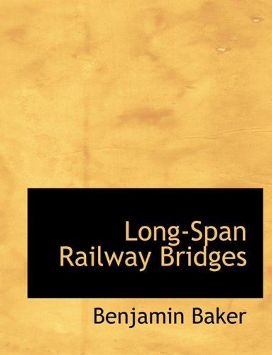 Cover for Benjamin Baker · Long-span Railway Bridges (Hardcover Book) [Large Print, Lrg edition] (2008)