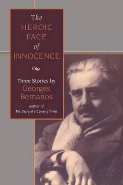 Cover for Georges Bernanos · Heroic Face of Innocence: Three Stories (Paperback Book) (1999)