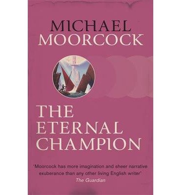 Cover for Michael Moorcock · The Eternal Champion (Paperback Bog) (2013)