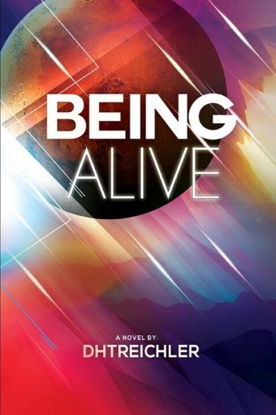 Cover for Dhtreichler · Being Alive (Paperback Book) (2022)