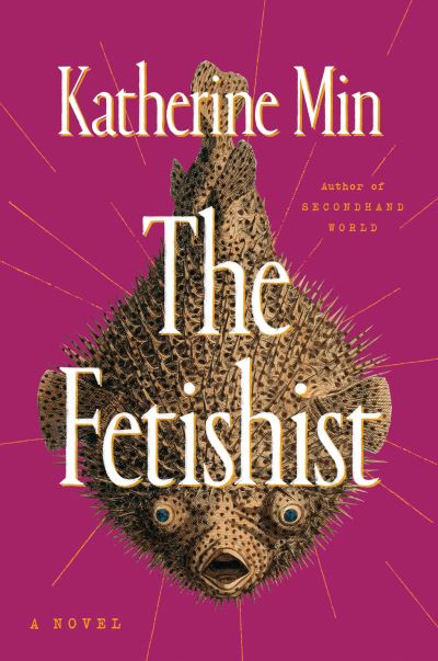 Cover for Katherine Min · The Fetishist (N/A) (2024)