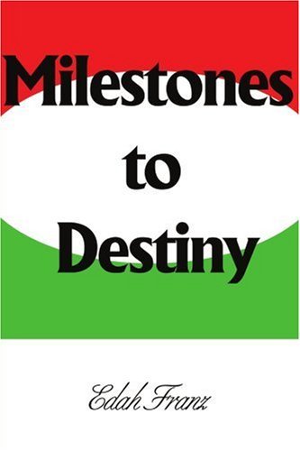 Cover for Edah Franz · Milestones to Destiny: the Story of a Woman Who Never Gave Up. (Paperback Book) (2001)