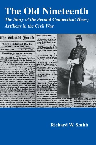 The Old Nineteenth: the Story of the Second Connecticut Heavy Artillery in the Civil War - Richard Smith - Livros - iUniverse, Inc. - 9780595681655 - 21 de março de 2007