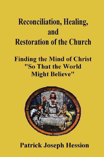 Cover for Patrick J. Hession · Reconciliation, Healing, and Restoration of the Church (Paperback Book) (2005)