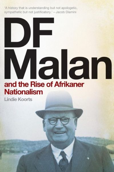 Cover for Lindie Koorts · DF Malan and the Rise of Afrikaner Nationalism (Paperback Book) (2014)