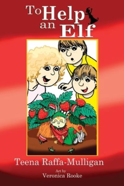 Cover for Teena Raffa-Mulligan · To Help an Elf: An Australian Christmas Story (Paperback Book) (2020)