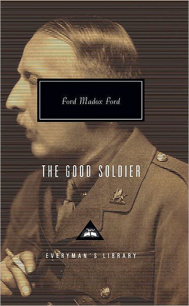 The Good Soldier (Everyman's Library (Cloth)) - Ford Madox Ford - Books - Everyman's Library - 9780679406655 - October 15, 1991