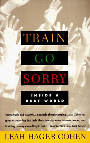 Train Go Sorry: Inside a Deaf World - Leah Hager Cohen - Książki - Vintage - 9780679761655 - 25 kwietnia 1995