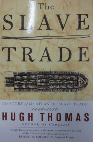 Cover for Hugh Thomas · The Slave Trade: The Story of the Atlantic Slave Trade, 1440-1870 (Paperback Book) (1999)