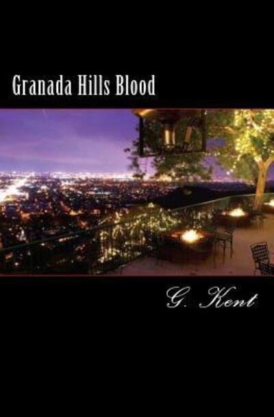 Cover for G Kent · Granada Hills Blood (Paperback Book) (2016)