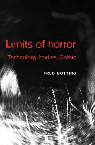 Cover for Fred Botting · Limits of Horror: Technology, Bodies, Gothic (Paperback Book) (2011)