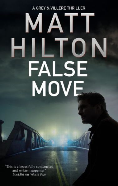 Cover for Matt Hilton · False Move - A Grey and Villere Thriller (Hardcover Book) [Main edition] (2019)