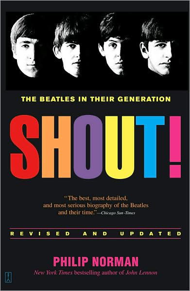 Shout!: the Beatles in Their Generation - Philip Norman - Books - Touchstone - 9780743235655 - February 15, 2005