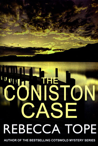 Cover for Tope, Rebecca (Author) · The Coniston Case: The page-turning English cosy crime series - Lake District Mysteries (Paperback Book) (2017)