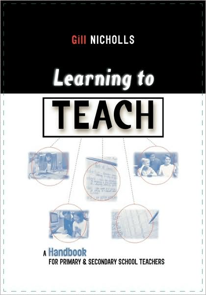 Cover for Gill Nicholls · Learning to Teach: A Handbook for Primary and Secondary School Teachers (Paperback Book) (1999)