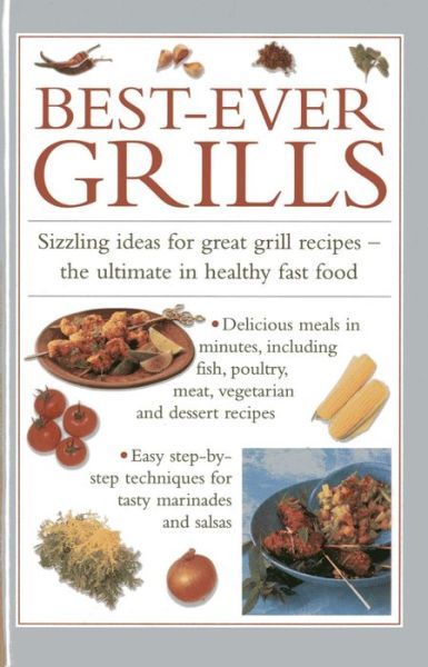 Cover for Valerie Ferguson · Best-ever Grills: Sizzling Ideas for Great Grill Recipes - the Ultimate in Healthy Fast Food (Hardcover Book) (2014)