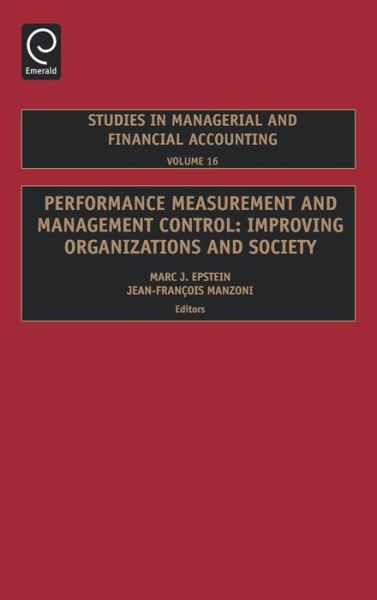 Cover for Marc J Epstein · Performance Measurement and Management Control: Improving Organizations and Society - Studies in Managerial and Financial Accounting (Hardcover Book) (2006)