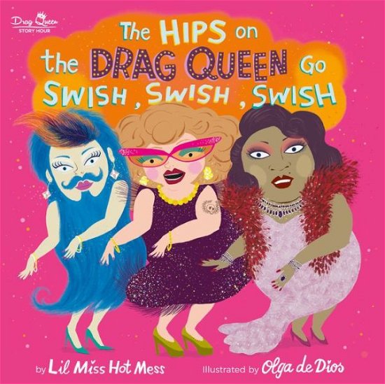 Cover for Lil Miss Hot Mess · The Hips on the Drag Queen Go Swish, Swish, Swish (Innbunden bok) (2020)