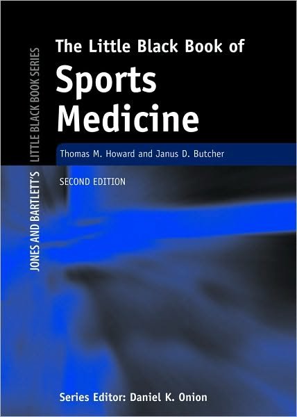 The Little Black Book of Sports Medicine - Thomas M. Howard - Böcker - Jones and Bartlett Publishers, Inc - 9780763738655 - 15 november 2005