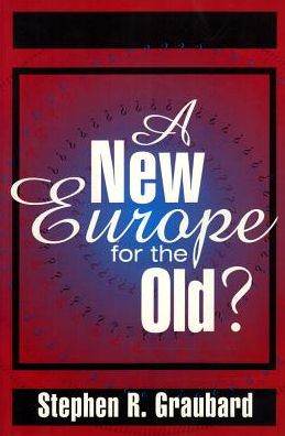 Cover for Stephen R. Graubard · A New Europe for the Old? (Paperback Book) (1999)