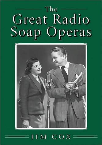 The Great Radio Soap Operas - Jim Cox - Livres - McFarland & Co Inc - 9780786438655 - 9 septembre 2008