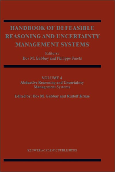 Abductive Reasoning and Learning - Handbook of Defeasible Reasoning and Uncertainty Management Systems - Rudolf Kruse - Books - Springer - 9780792365655 - September 30, 2000