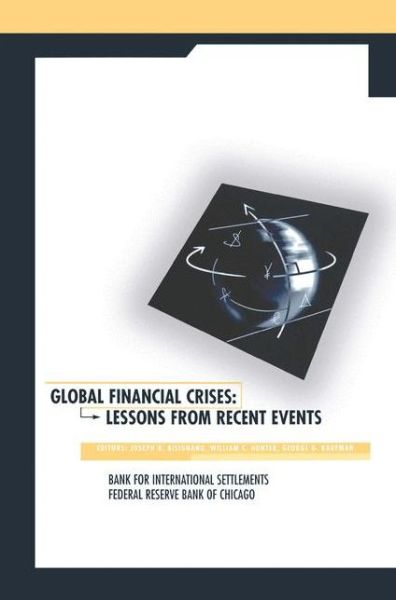 Global Financial Crises: Lessons From Recent Events - William Hunter - Books - Springer - 9780792378655 - May 31, 2000