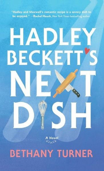 Cover for Bethany Turner · Hadley Beckett's Next Dish (Book) (2020)