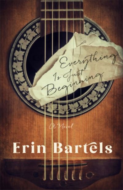 Cover for Erin Bartels · Everything Is Just Beginning – A Novel (Paperback Book) (2023)