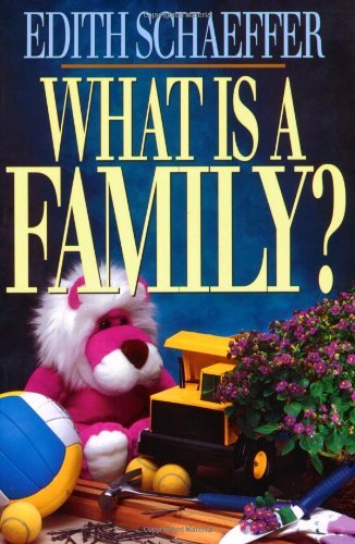 Cover for Edith Schaeffer · What is a Family? (Paperback Book) (1997)