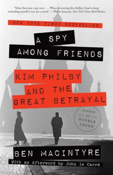 Cover for Ben Macintyre · A Spy Among Friends: Kim Philby and the Great Betrayal (Pocketbok) (2015)