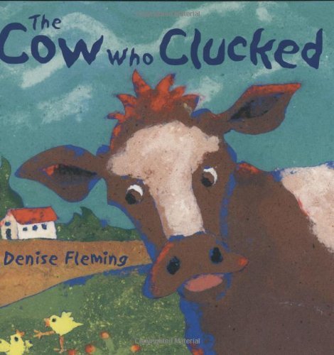 The Cow Who Clucked - Denise Fleming - Libros - Henry Holt and Co. (BYR) - 9780805072655 - 8 de agosto de 2006