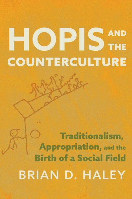 Cover for Brian Haley · Hopis and the Counterculture: Traditionalism, Appropriation, and the Birth of a Social Field (Paperback Book) (2024)