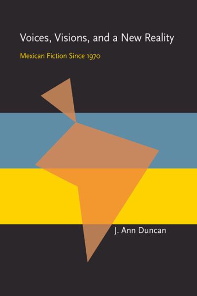 Cover for J. Ann Duncan · Voices, Visions, and a New Reality: Mexican Fiction Since 1970 - Pitt Latin American Series (Paperback Book) (1986)