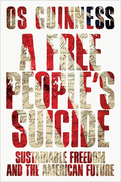 Cover for Os Guinness · A Free People's Suicide – Sustainable Freedom and the American Future (Pocketbok) (2012)
