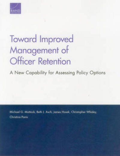 Cover for Michael G. Mattock · Toward Improved Management of Officer Retention: A New Capability for Assessing Policy Options (Taschenbuch) (2014)