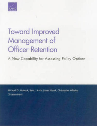 Cover for Michael G. Mattock · Toward Improved Management of Officer Retention: A New Capability for Assessing Policy Options (Paperback Book) (2014)