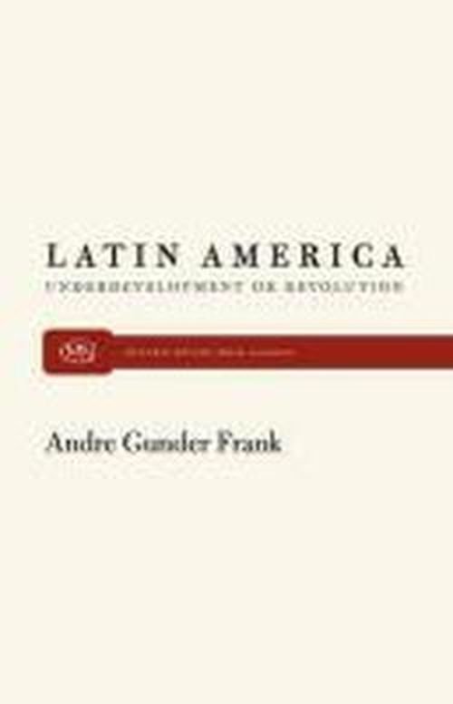 Cover for Andre Gunder Frank · Latin America: Underdevelopment or Revolution (Paperback Bog) [New edition] (1969)