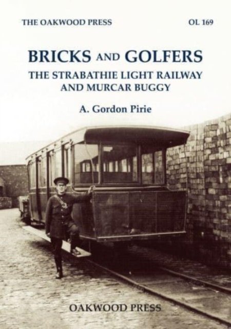Cover for A. Gordon Pirie · Bricks and Golfers: The Strabathie Light Railway and Murcar Buggy (Paperback Book) (2023)